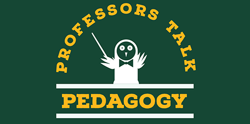 Professors Talk Pedagogy